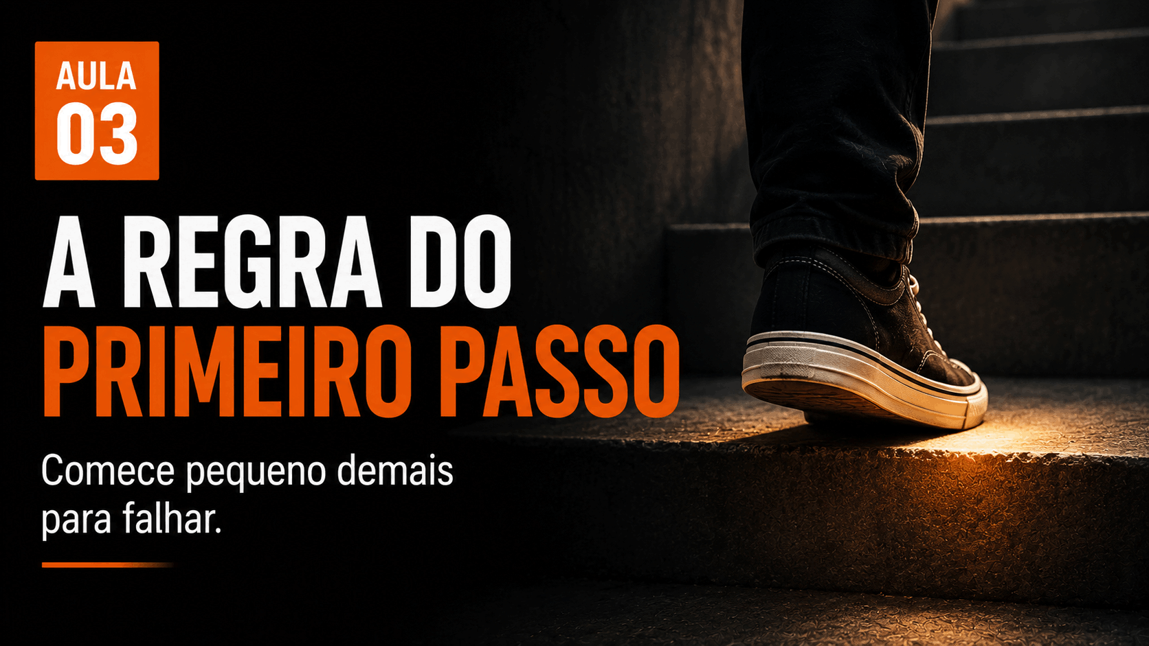 Aula 3 - A regra do primeiro passo